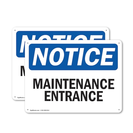 Signmission Maintenance Entrance OSHA Notice Sign, Aluminum, 18in W x 12in L, 2PK OS-2PACK-NS-A-1218-L-14105